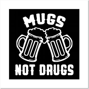 Mugs Not Drugs Posters and Art